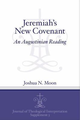 Jeremiah's New Covenant: An Augustinian Reading 1575067021 Book Cover