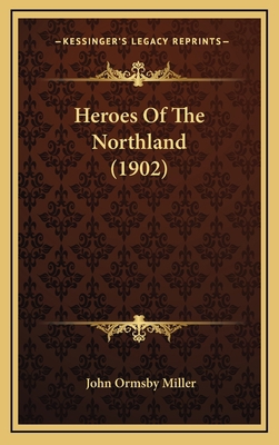 Heroes Of The Northland (1902) 116663857X Book Cover