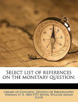 Select List of References on the Monetary Quest... 1176312480 Book Cover