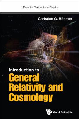Introduction to General Relativity and Cosmology 1786341174 Book Cover