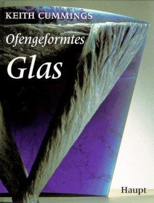 Ofengeformtes Glas. Geschichten, Techniken, Obj... [German] 3258058083 Book Cover
