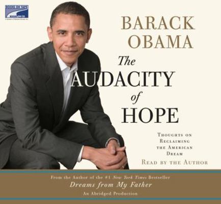 The Audacity of Hope: Thoughts on Reclaiming th... 1415937400 Book Cover