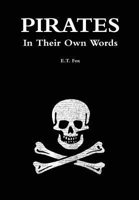 Pirates in Their Own Words 1291938354 Book Cover