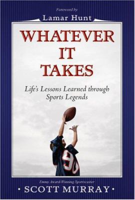 Whatever It Takes: Life's Lessons Learned throu... 1933285672 Book Cover