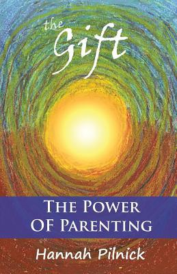 The Gift: The Power of Parenting B009LEE45S Book Cover