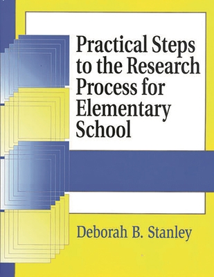 Practical Steps to the Research Process for Ele... 1563087642 Book Cover