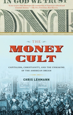 The Money Cult: Capitalism, Christianity, and t... 161219558X Book Cover