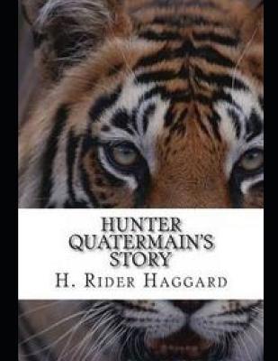 Hunter Quatermain's Story (Annotated) 1091944954 Book Cover