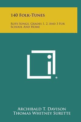 140 Folk-Tunes: Rote Songs, Grades 1, 2, and 3 ... 1258827344 Book Cover