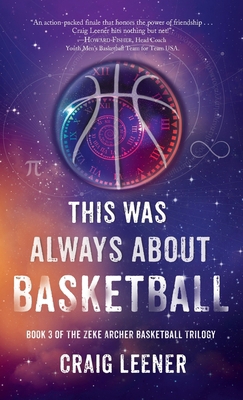 This Was Always About Basketball: Book 3 of the...            Book Cover