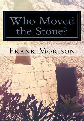 Who Moved the Stone?: Illustrated 1537512498 Book Cover