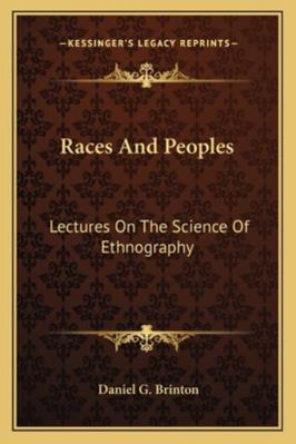 Races And Peoples: Lectures On The Science Of E... 116296958X Book Cover