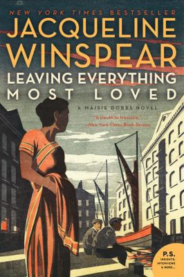 Leaving Everything Most Loved: A Maisie Dobbs N... 0062049615 Book Cover