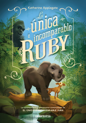 La Única E Incomparable Ruby [Spanish] 6075577513 Book Cover