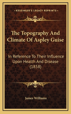 The Topography And Climate Of Aspley Guise: In ... 1169102891 Book Cover