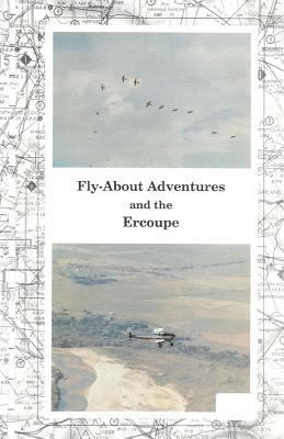 Fly-About Adventures and the Ercoupe: Flying th... 146097851X Book Cover