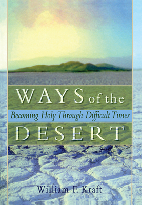 Ways of the Desert: Becoming Holy Through Diffi... 0789008599 Book Cover