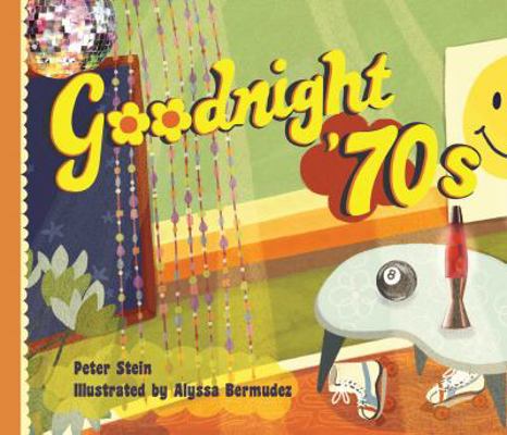 Goodnight '70s 1449496784 Book Cover