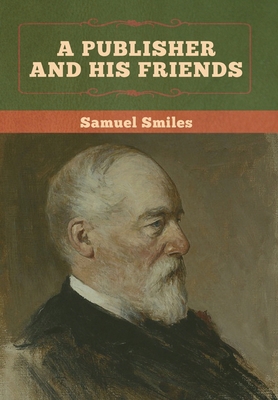 A Publisher and His Friends 1647991544 Book Cover