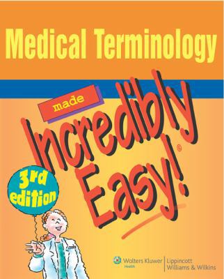 Medical Terminology Made Incredibly Easy! 0781788455 Book Cover