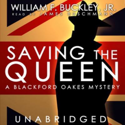 Saving the Queen: A Blackford Oakes Mystery 078618602X Book Cover