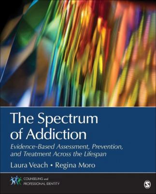 The Spectrum of Addiction: Evidence-Based Asses... 1483364836 Book Cover