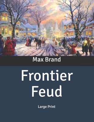 Frontier Feud: Large Print B086PRLW7Q Book Cover