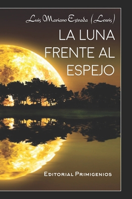 La Luna Frente Al Espejo [Spanish] B089M61596 Book Cover