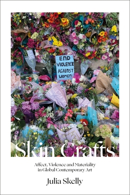 Skin Crafts: Affect, Violence and Materiality i... 1350290467 Book Cover