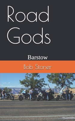 Road Gods: Barstow 1658307224 Book Cover