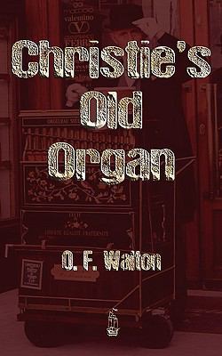 Christie's Old Organ; Or, Home Sweet Home 1603862595 Book Cover