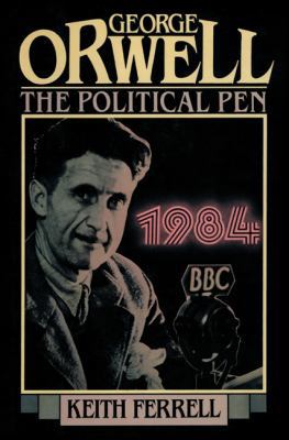 George Orwell: The Political Pen 1590773543 Book Cover