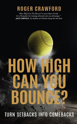 How High Can You Bounce?: Turn Setbacks Into Co... 1641463929 Book Cover