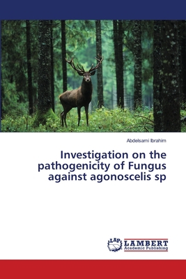 Investigation on the pathogenicity of Fungus ag... 3659518573 Book Cover