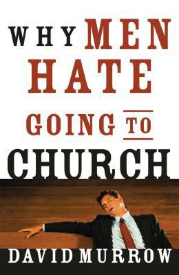 Why Men Hate Going to Church 0785260382 Book Cover