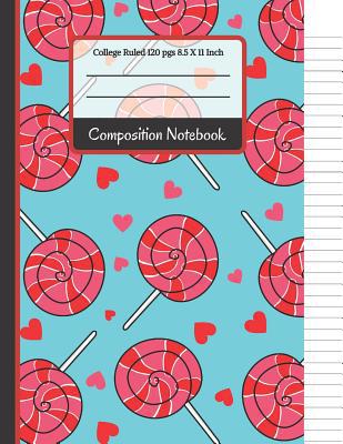 Composition Notebook: Cute Lollipop and Hearts ... 1073329798 Book Cover