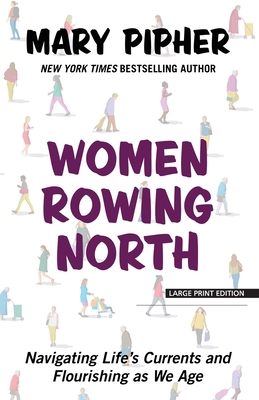 Women Rowing North: Navigating Life's Currents ... [Large Print] 1432873547 Book Cover