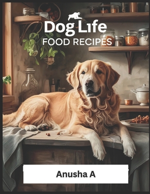 Healthy Dog Food Treats: Homemade Dog Food Reci... B0DBSTBPS4 Book Cover
