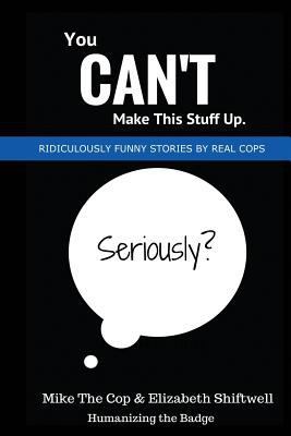 You Can't Make This Stuff Up: Ridiculously Funn... 1523977701 Book Cover