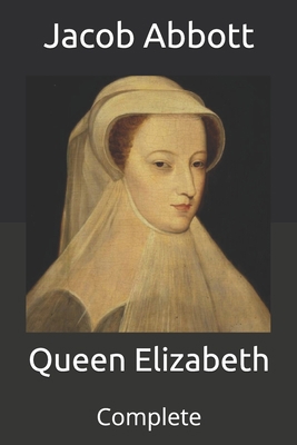 Queen Elizabeth: Complete B08WZGS1VK Book Cover