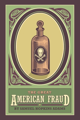 The Great American Fraud: A Series of Articles ... 1633919137 Book Cover