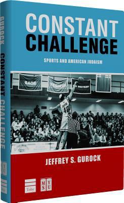Constant Challenge: Sports and American Judaism 1592644759 Book Cover