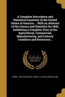 A Complete Descriptive and Statistical Gazettee... 1362253243 Book Cover