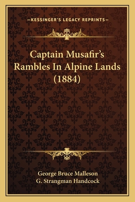 Captain Musafir's Rambles In Alpine Lands (1884) 1164596209 Book Cover