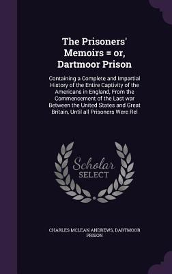 The Prisoners' Memoirs = or, Dartmoor Prison: C... 1347473939 Book Cover