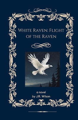 White Raven: Flight of the Raven 1546870628 Book Cover