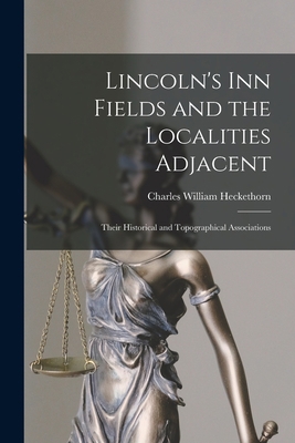 Lincoln's Inn Fields and the Localities Adjacen... 1015274315 Book Cover