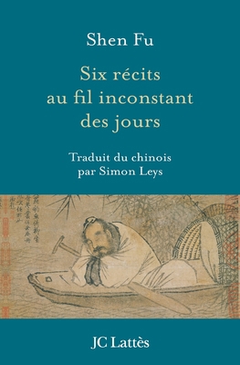 Six récits au fil inconstant des jours [French] 2709630680 Book Cover