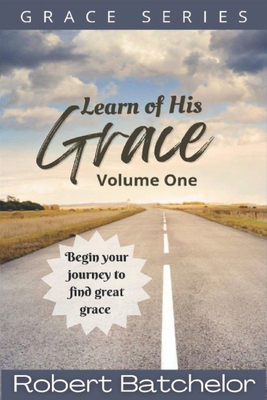 Learn of His Grace Volume One: Grace Series B0B4GT5TM3 Book Cover