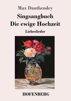 Singsangbuch / Die ewige Hochzeit: Liebeslieder [German] 3743724812 Book Cover